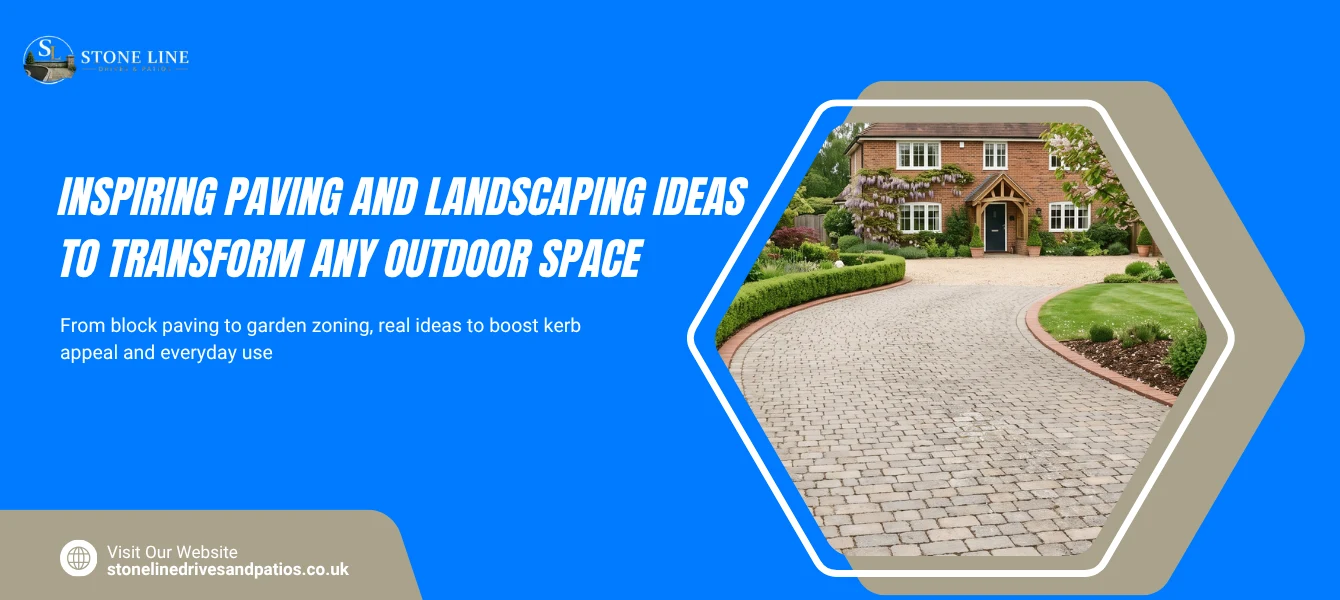 Inspiring Paving And Landscaping Ideas To Transform Any Outdoor Space